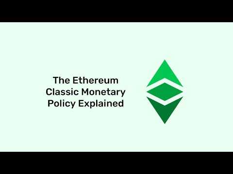 The Ethereum Classic Monetary Policy Explained
