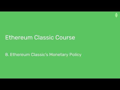 Ethereum Classic Course: 8. Ethereum Classic's Monetary Policy