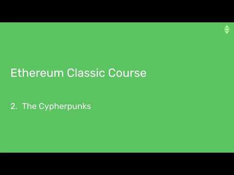 Ethereum Classic Course: 2. The Cypherpunks