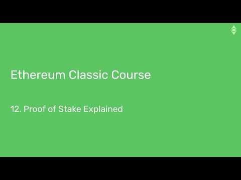 Ethereum Classic Course: 12. Proof of Stake Explained