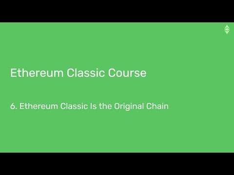 Ethereum Classic Course: 6. Ethereum Classic Is the Original Chain