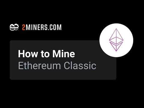 How to Mine Ethereum Classic - ETC Mining Pool Setup